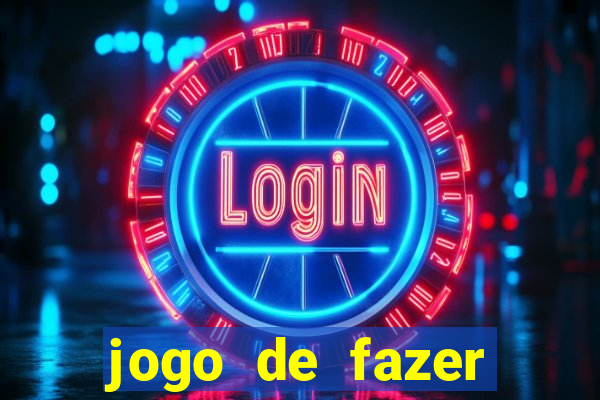 jogo de fazer dinheiro falso